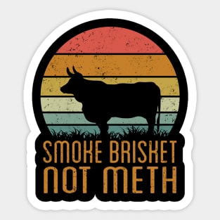 Smoke Brisket Not Meth Sticker